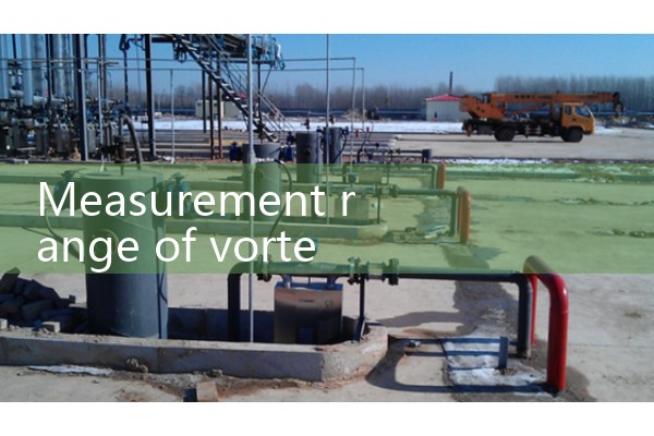 Measurement range of vortex flowmeter